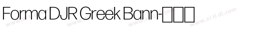 Forma DJR Greek Bann字体转换 Forma DJR Greek Bann字体转换